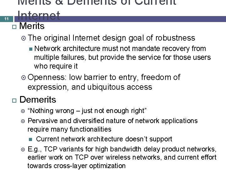 Merits & Demerits of Current Internet 11 Merits The original Internet design goal of