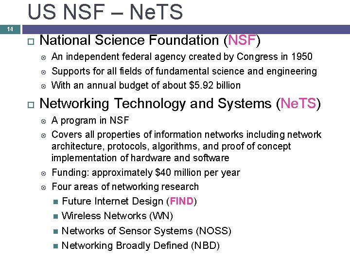 US NSF – Ne. TS 14 National Science Foundation (NSF) An independent federal agency
