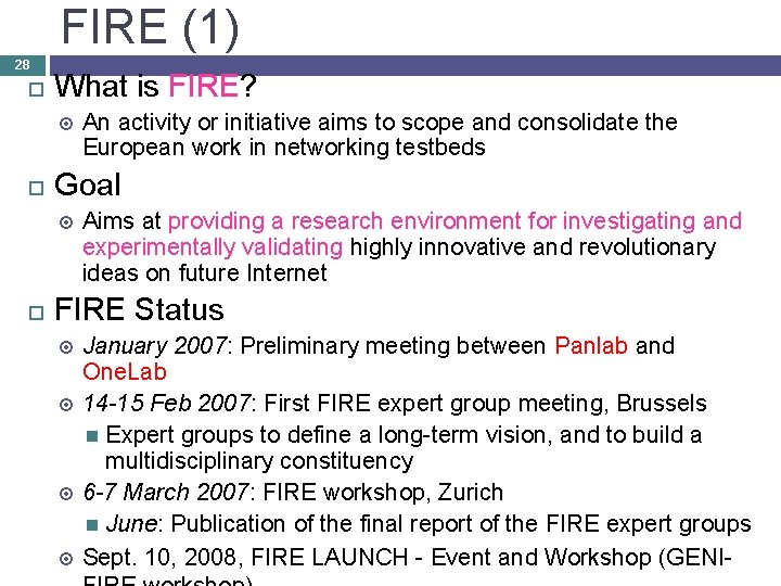 FIRE (1) 28 What is FIRE? Goal An activity or initiative aims to scope