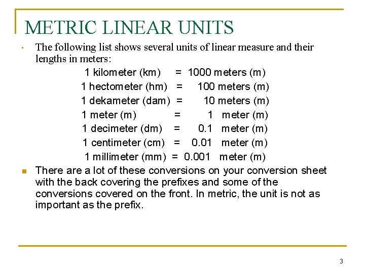 METRIC LINEAR UNITS • n The following list shows several units of linear measure