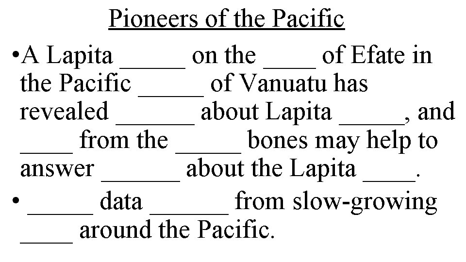 Pioneers of the Pacific • A Lapita _____ on the ____ of Efate in