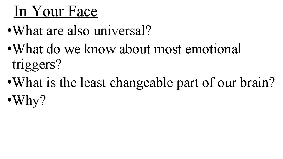 In Your Face • What are also universal? • What do we know about