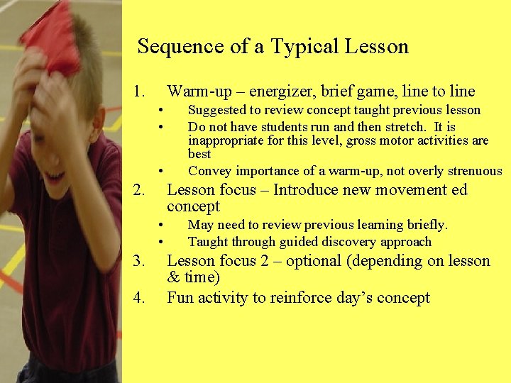 Sequence of a Typical Lesson 1. Warm-up – energizer, brief game, line to line