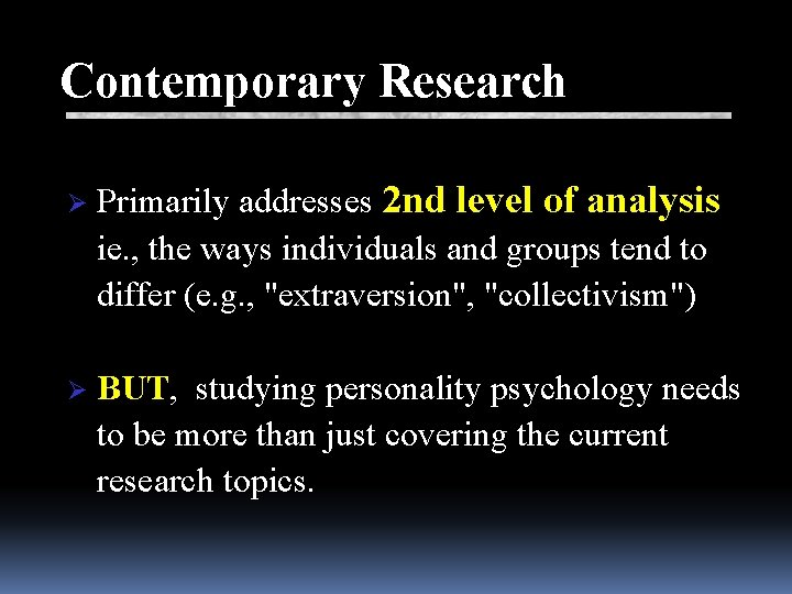 Contemporary Research Ø Primarily addresses 2 nd level of analysis ie. , the ways