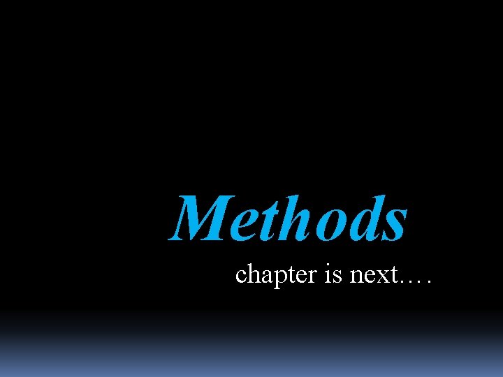 Methods chapter is next…. 