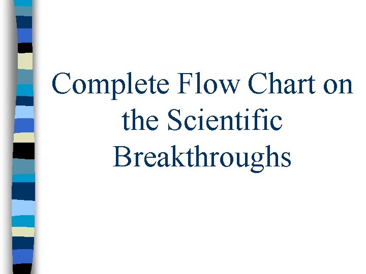 Complete Flow Chart on the Scientific Breakthroughs 