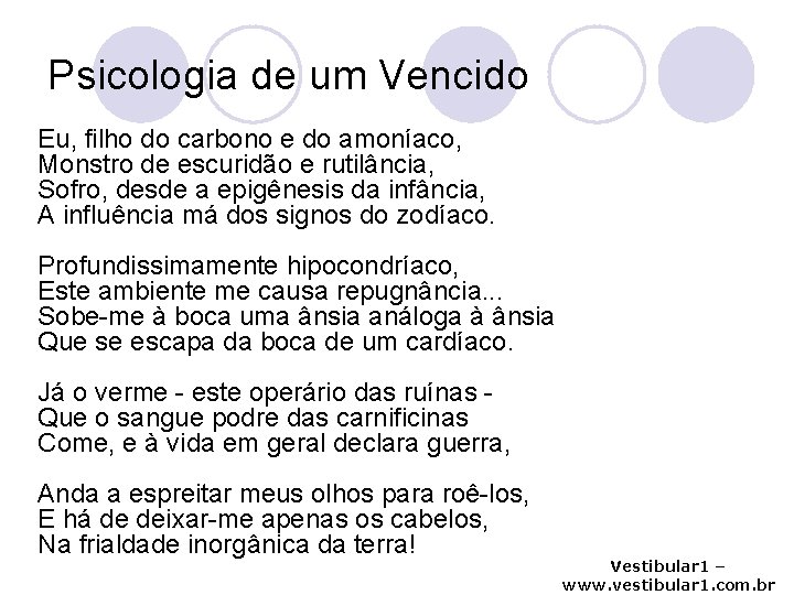 Psicologia de um Vencido Eu, filho do carbono e do amoníaco, Monstro de escuridão