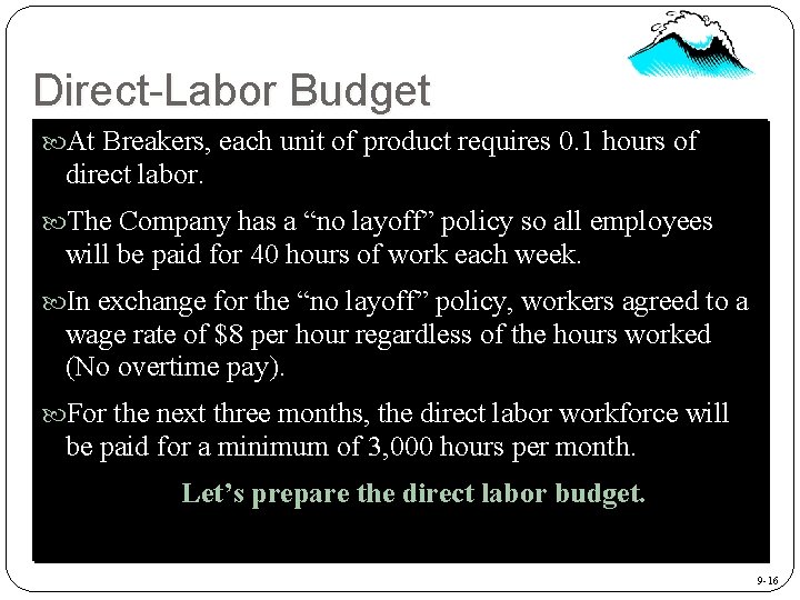 Direct-Labor Budget At Breakers, each unit of product requires 0. 1 hours of direct