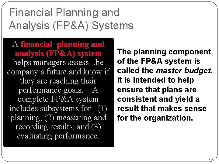 Financial Planning and Analysis (FP&A) Systems A financial planning and analysis (FP&A) system helps