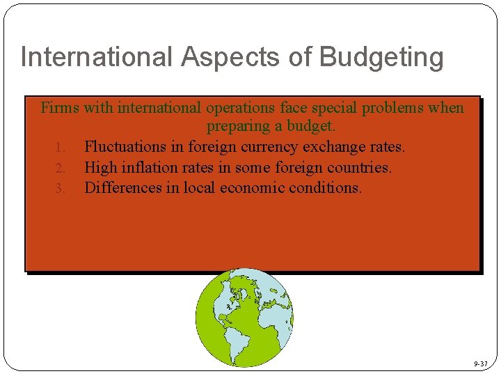 International Aspects of Budgeting Firms with international operations face special problems when preparing a
