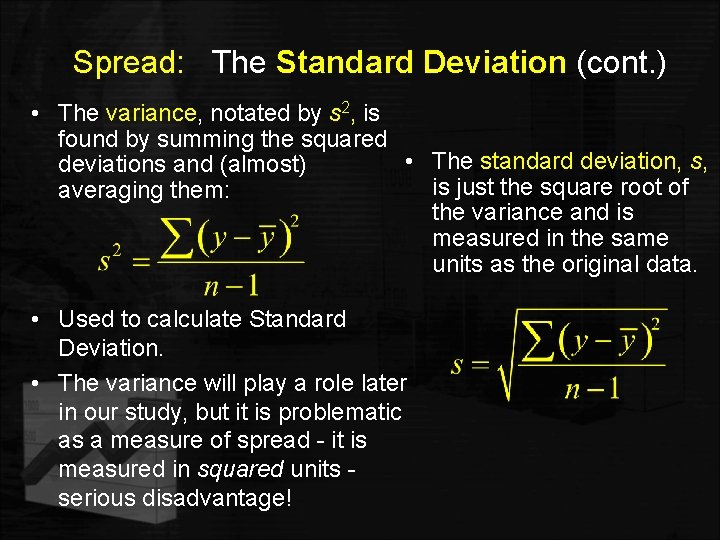 Spread: The Standard Deviation (cont. ) • The variance, notated by s 2, is