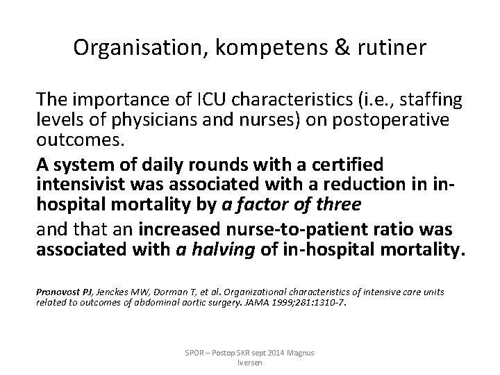 Organisation, kompetens & rutiner The importance of ICU characteristics (i. e. , staffing levels