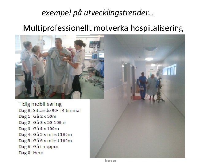 exempel på utvecklingstrender… Multiprofessionellt motverka hospitalisering SPOR – Postop SKR sept 2014 Magnus Iversen