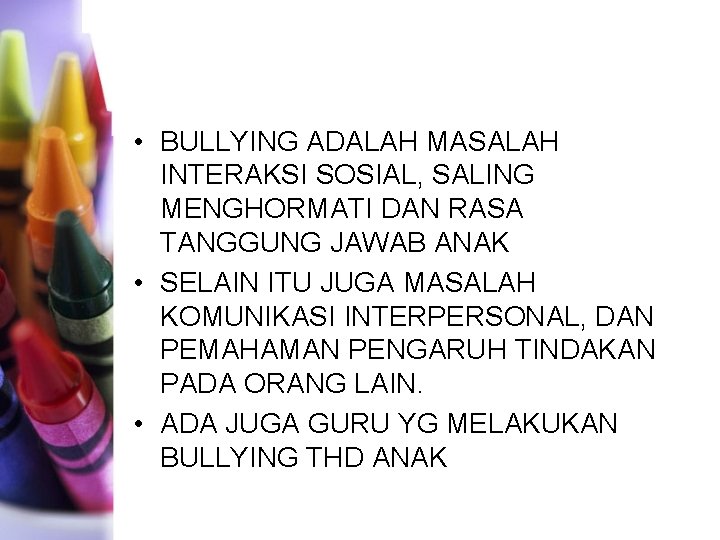  • BULLYING ADALAH MASALAH INTERAKSI SOSIAL, SALING MENGHORMATI DAN RASA TANGGUNG JAWAB ANAK