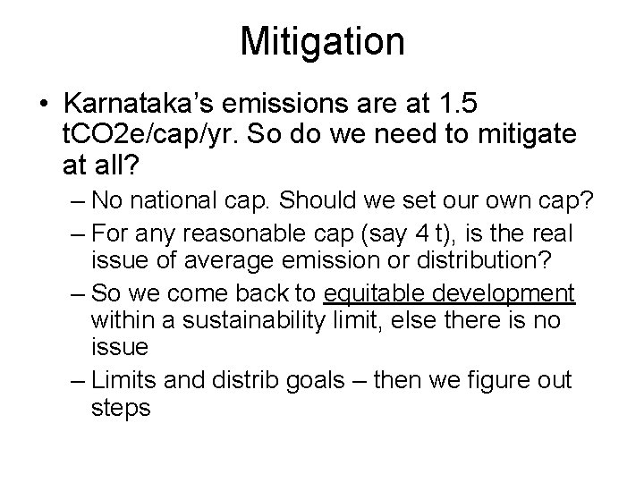 Mitigation • Karnataka’s emissions are at 1. 5 t. CO 2 e/cap/yr. So do