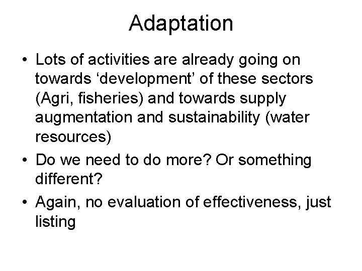 Adaptation • Lots of activities are already going on towards ‘development’ of these sectors