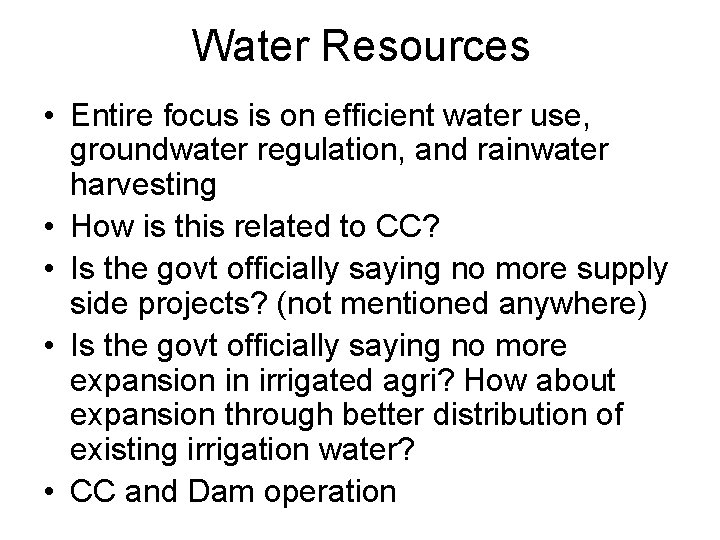 Water Resources • Entire focus is on efficient water use, groundwater regulation, and rainwater