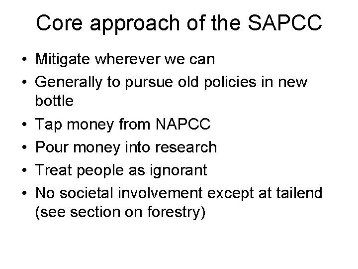 Core approach of the SAPCC • Mitigate wherever we can • Generally to pursue