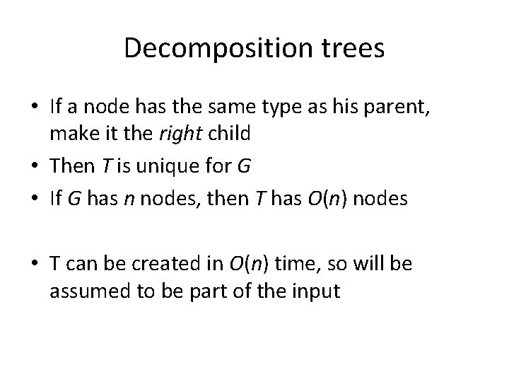 Decomposition trees • If a node has the same type as his parent, make