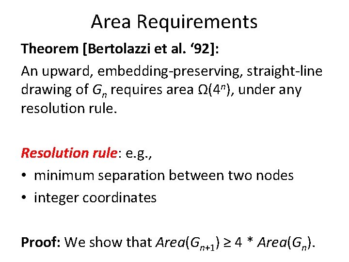 Area Requirements Theorem [Bertolazzi et al. ‘ 92]: An upward, embedding-preserving, straight-line drawing of