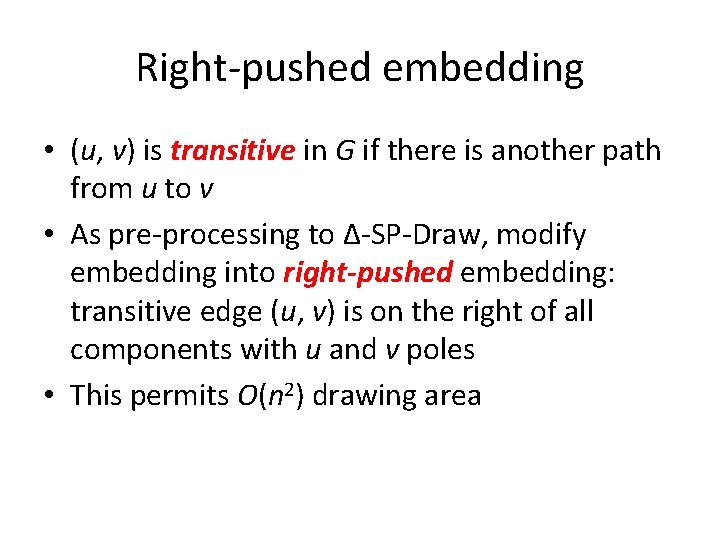Right-pushed embedding • (u, v) is transitive in G if there is another path