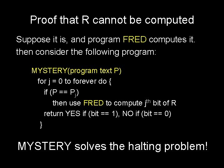 Proof that R cannot be computed Suppose it is, and program FRED computes it.