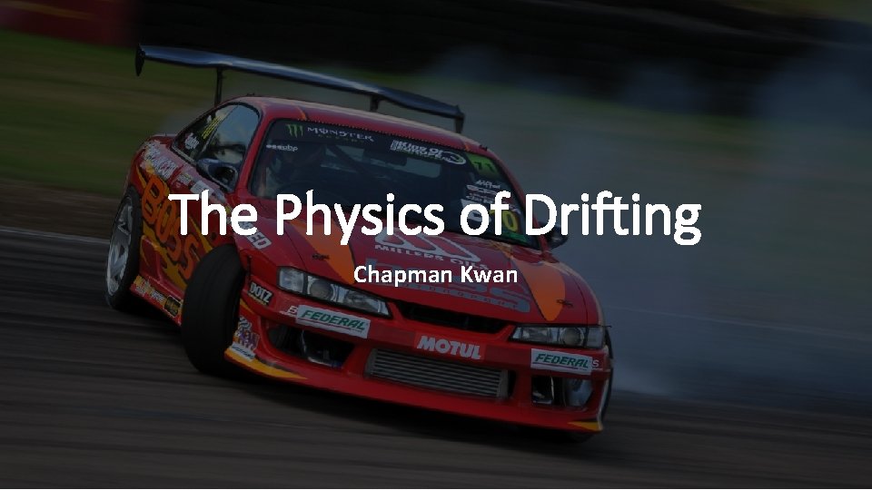 The Physics of Drifting Chapman Kwan 