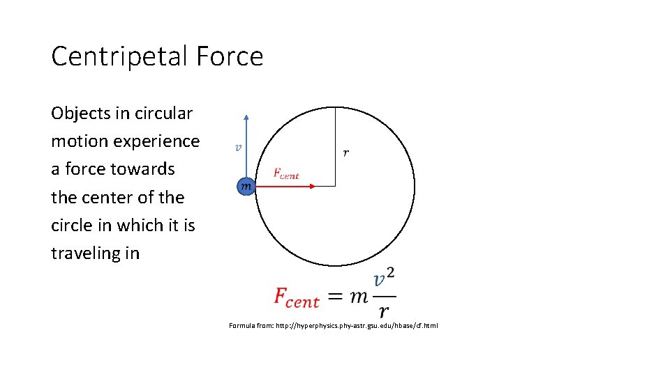 Centripetal Force Objects in circular motion experience a force towards the center of the
