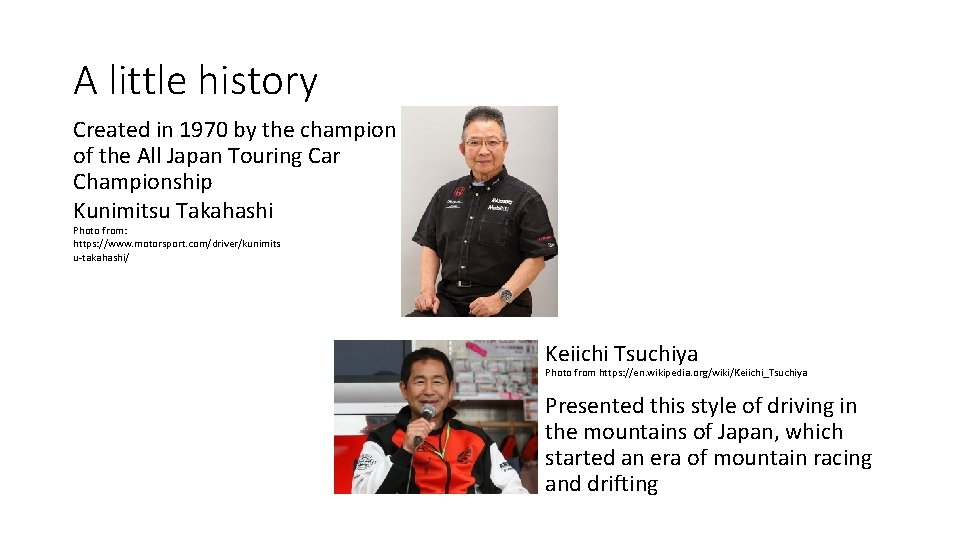 A little history Created in 1970 by the champion of the All Japan Touring