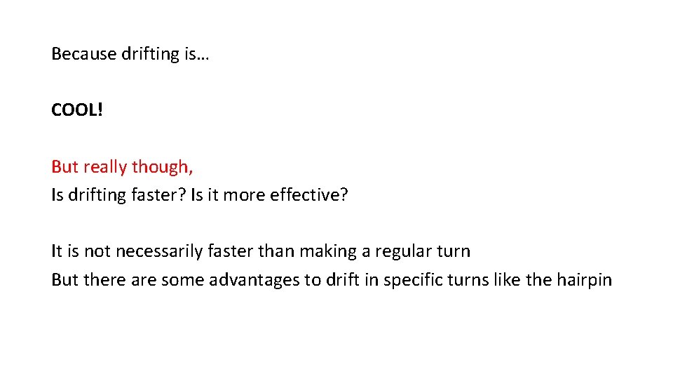 Because drifting is… COOL! But really though, Is drifting faster? Is it more effective?
