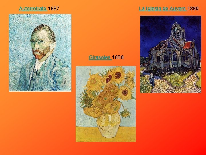 Autorretrato 1887 La Iglesia de Auvers 1890 Girasoles 1888 