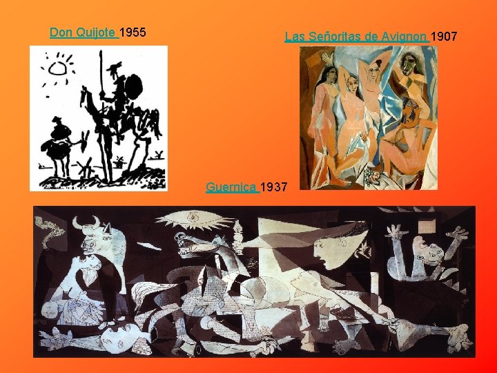 Don Quijote 1955 Las Señoritas de Avignon 1907 Guernica 1937 