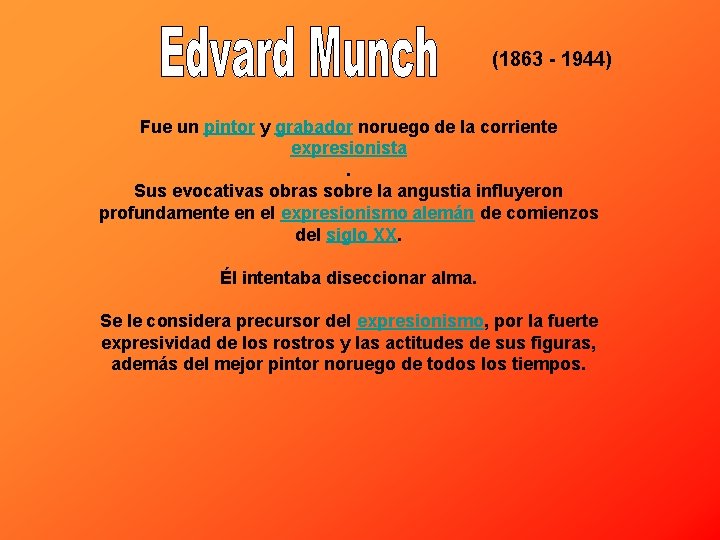 (1863 - 1944) Fue un pintor y grabador noruego de la corriente expresionista. Sus