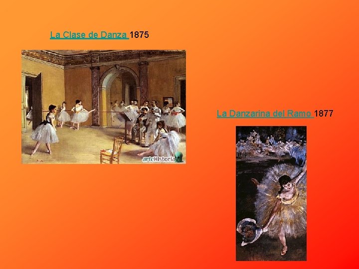 La Clase de Danza 1875 La Danzarina del Ramo 1877 