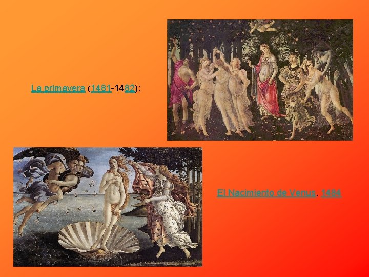 La primavera (1481 -1482): El Nacimiento de Venus, 1484 