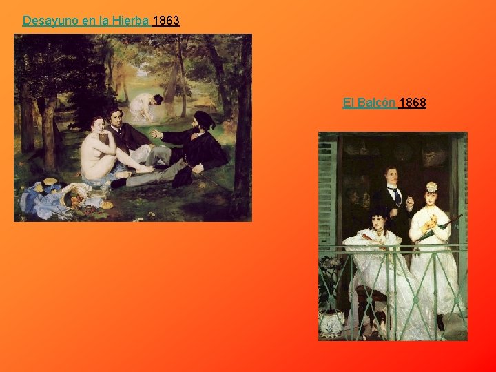 Desayuno en la Hierba 1863 El Balcón 1868 