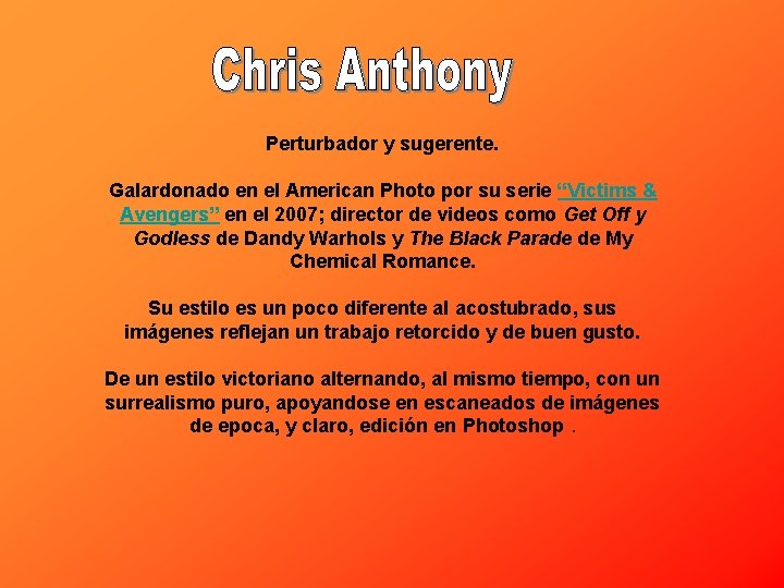 Perturbador y sugerente. Galardonado en el American Photo por su serie “Victims & Avengers”