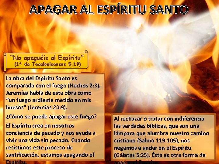 APAGAR AL ESPÍRITU SANTO “No apaguéis al Espíritu” (1ª de Tesalonicenses 5: 19) La APAGAR AL ESPÍRITU SANTO “No apaguéis al Espíritu” (1ª de Tesalonicenses 5: 19) La