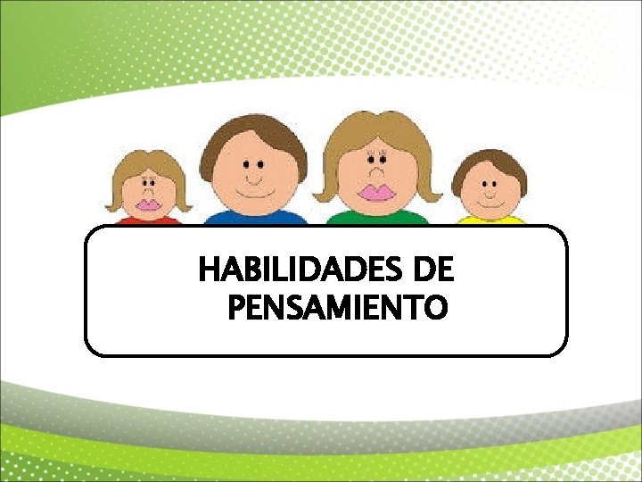 HABILIDADES DE PENSAMIENTO 