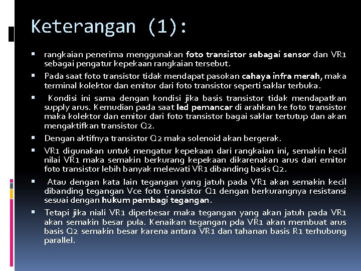 Keterangan (1): rangkaian penerima menggunakan foto transistor sebagai sensor dan VR 1 sebagai pengatur