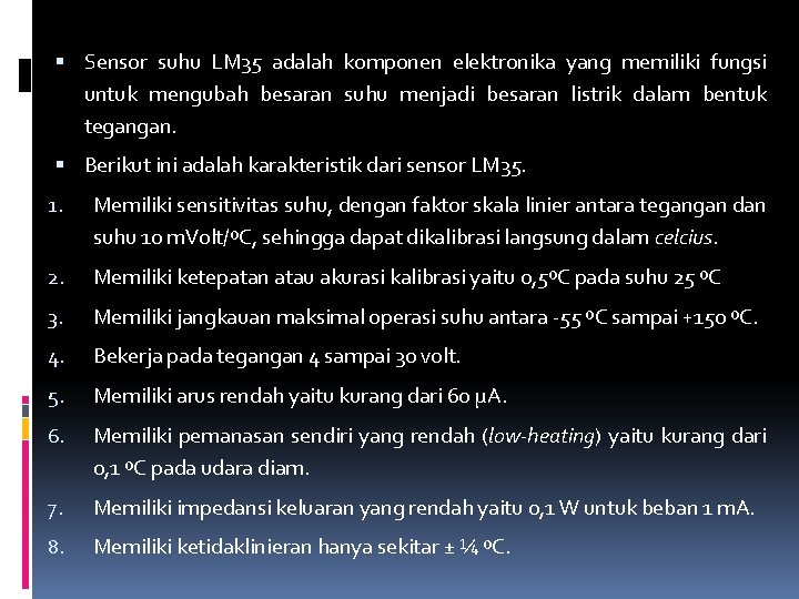  Sensor suhu LM 35 adalah komponen elektronika yang memiliki fungsi untuk mengubah besaran