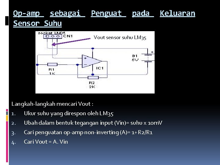 Op-amp sebagai Sensor Suhu Penguat pada Keluaran Vout sensor suhu LM 35 Langkah-langkah mencari