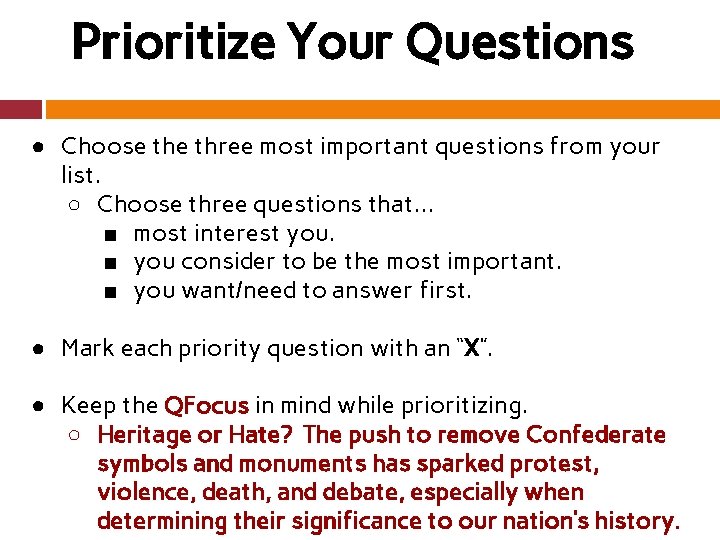 Prioritize Your Questions ● Choose three most important questions from your list. ○ Choose