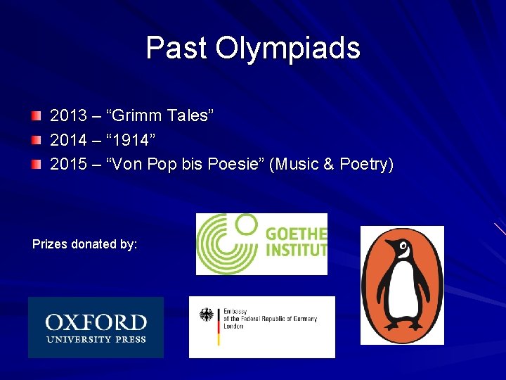 Past Olympiads 2013 – “Grimm Tales” 2014 – “ 1914” 2015 – “Von Pop