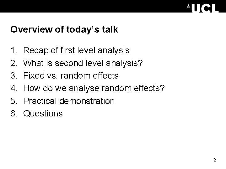 Overview of today’s talk 1. 2. 3. 4. 5. 6. Recap of first level Overview of today’s talk 1. 2. 3. 4. 5. 6. Recap of first level