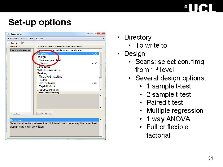 Set-up options • Directory • To write to • Design • Scans: select con. Set-up options • Directory • To write to • Design • Scans: select con.