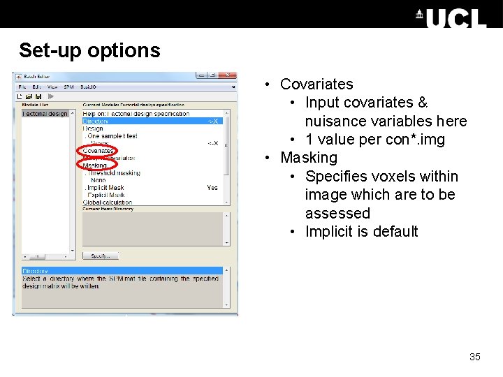 Set-up options • Covariates • Input covariates & nuisance variables here • 1 value Set-up options • Covariates • Input covariates & nuisance variables here • 1 value