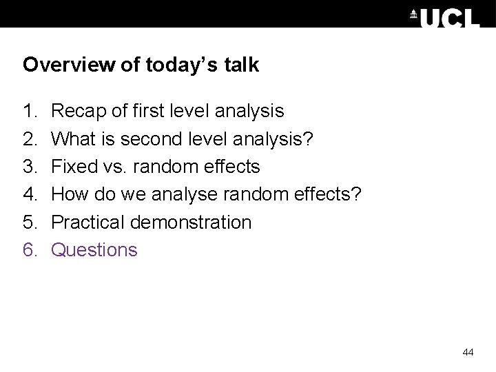 Overview of today’s talk 1. 2. 3. 4. 5. 6. Recap of first level Overview of today’s talk 1. 2. 3. 4. 5. 6. Recap of first level
