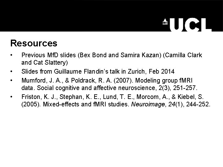 Resources • • Previous Mf. D slides (Bex Bond and Samira Kazan) (Camilla Clark Resources • • Previous Mf. D slides (Bex Bond and Samira Kazan) (Camilla Clark