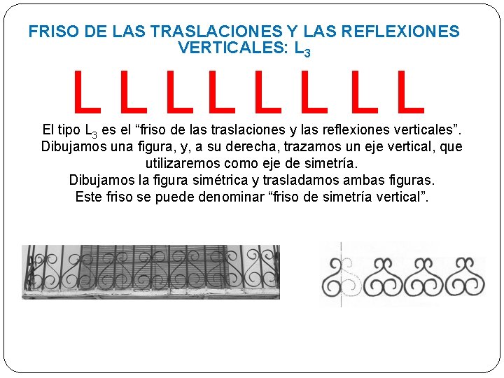 FRISO DE LAS TRASLACIONES Y LAS REFLEXIONES VERTICALES: L 3 El tipo L 3